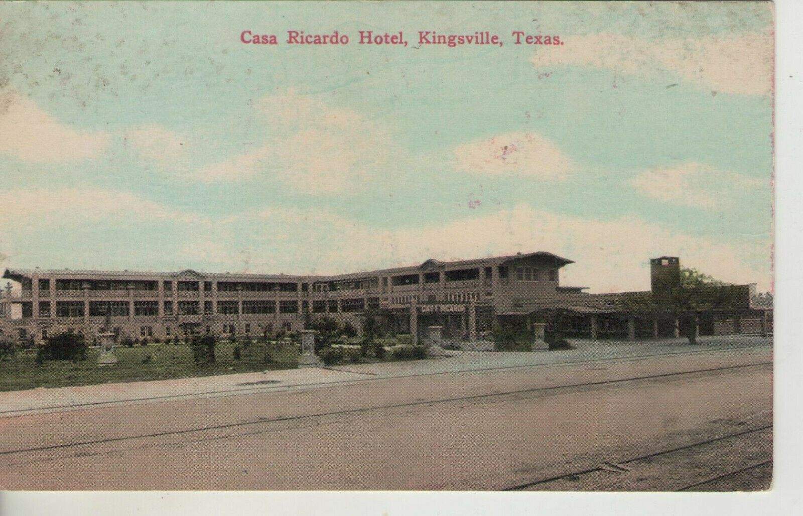 Casa Ricardo Hotel, Kingsville, Texas Circa 1911 Tx